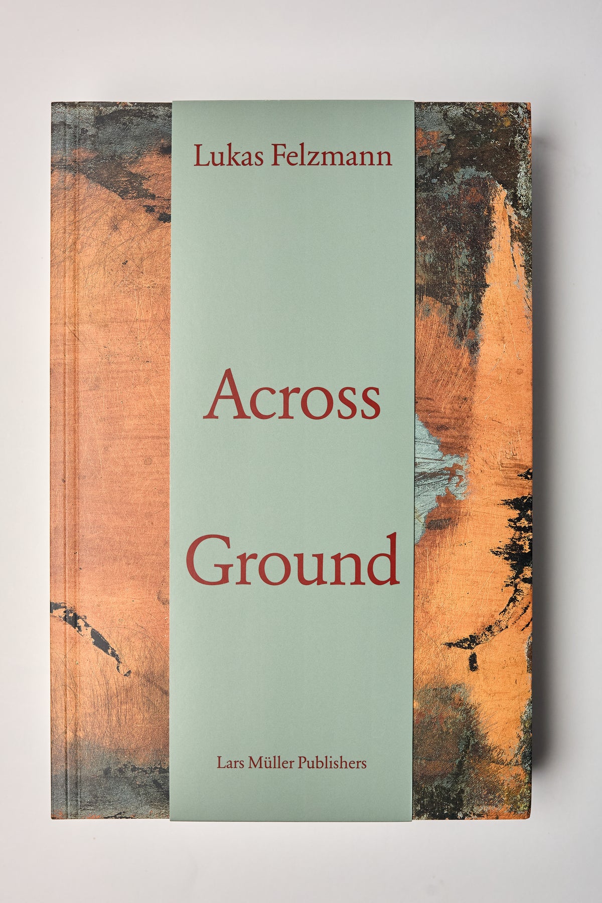 Lukas Felzmann: Across Ground